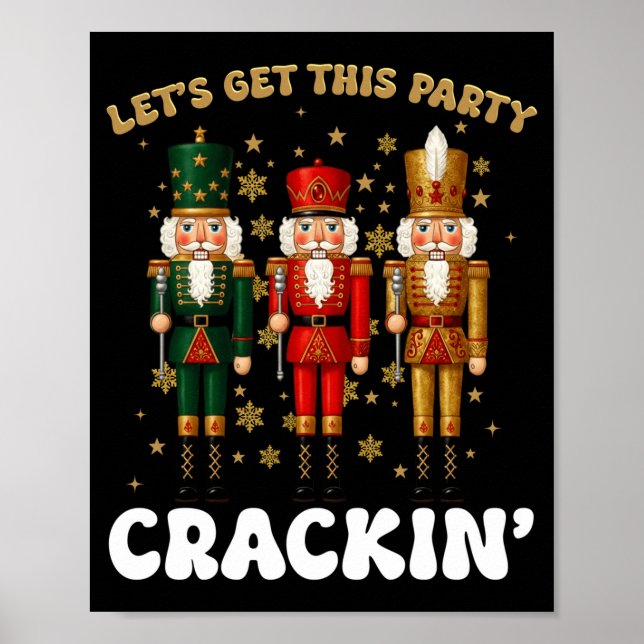 Affiche Lets Get This Party Crackin Christmas Nutcracker S (Devant)