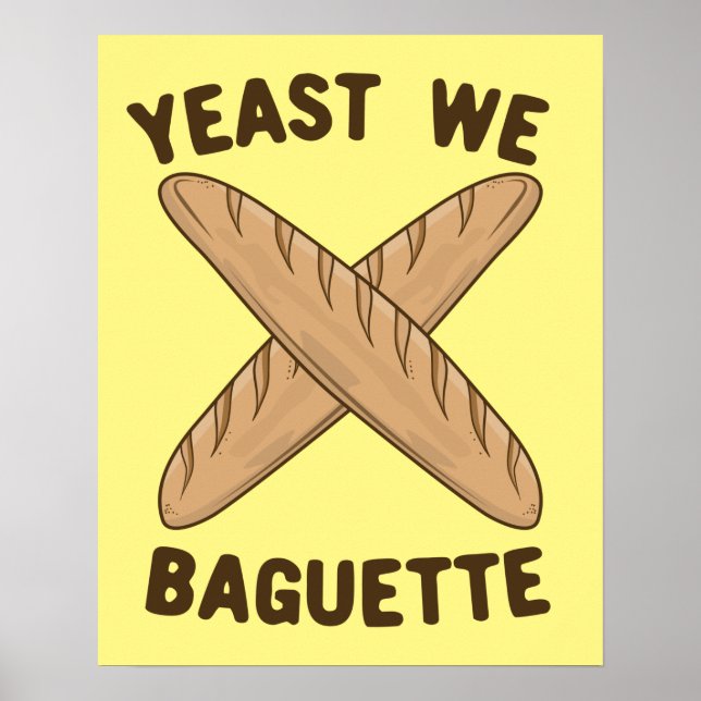 Affiche Levure We Baguette, Funky French Pun Pain (Devant)