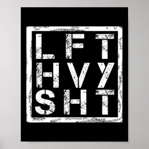 Affiche Lft Hvy Sht - Lift Heavy Shi... -