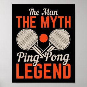 Affiche L'homme Le Myth Ping Pong Legend Tennis De Table