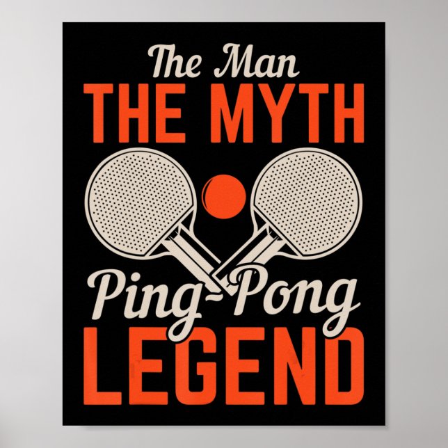 Affiche L'homme Le Myth Ping Pong Legend Tennis De Table (Devant)