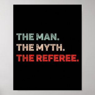 Affiche L'Homme Le Mythe L'Arbitre Drôle Arbitre Papa Ref