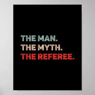 Affiche L'Homme Le Mythe L'Arbitre Drôle Arbitre Papa Ref