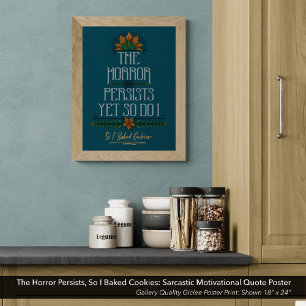 Affiche L'Horreur Persiste, Alors J'Ai Cuit Des Cookies Sa