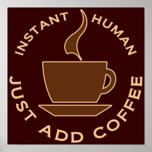 Affiche L'humain instantané ajoutent juste le café