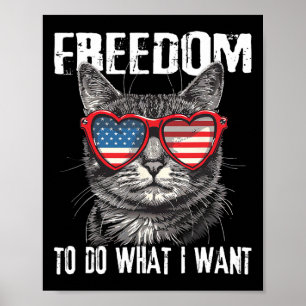 Affiche Liberté De Faire Ce Que Je Veux 4 juillet Chat Pat