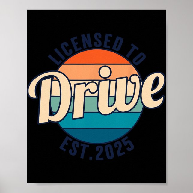 Affiche Licensed To Drive New Drivers License Est 2025  (Devant)