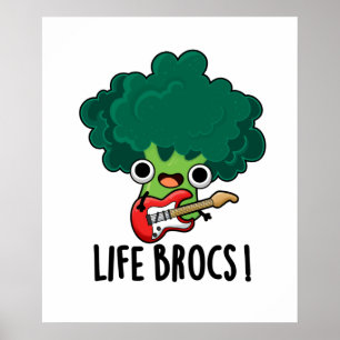 Affiche Life Brocs Funny Veggie Broccoli Pun