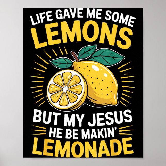 Affiche Life Gave Me Some Lemons But My Jesus  (Devant)