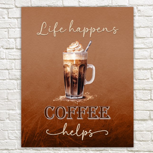 Affiche Life Happens Café aide (Créateur téléchargé)