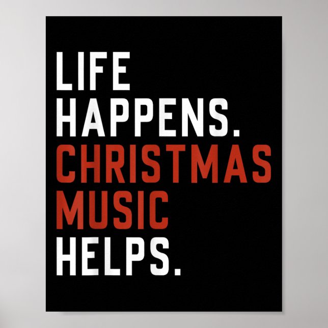 Affiche Life Happens Christmas Music Helps Christmas Teach (Devant)