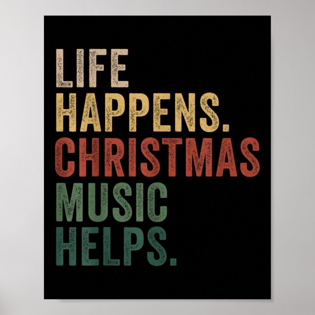 Affiche Life Happens Christmas Music Helps, Christmas Time (Devant)