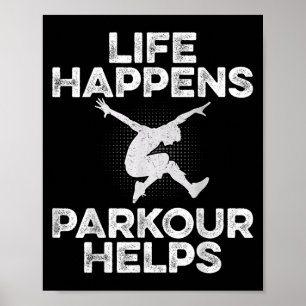 Affiche Life Happens Parkour Aide - Traceur Freerunner Fr