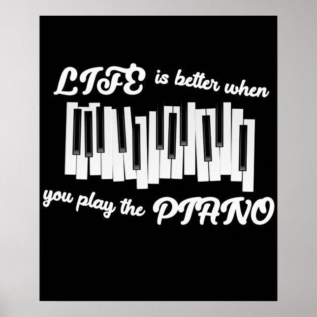 Affiche Life Is Better When You Play The Piano (Devant)