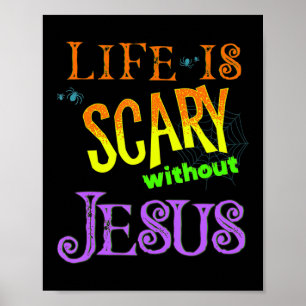 Affiche Life is Scary Without Jesus Christian Halloween Co