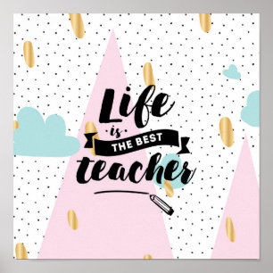 Affiche Life is the Best Teacher