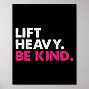 Affiche Lift Heavy Be Kind Inspirational Positive Vibes Gy
