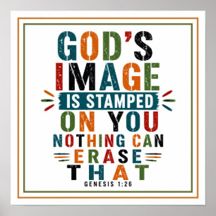 Affiche L'image de Dieu est imprimée en vous, rien ne peut