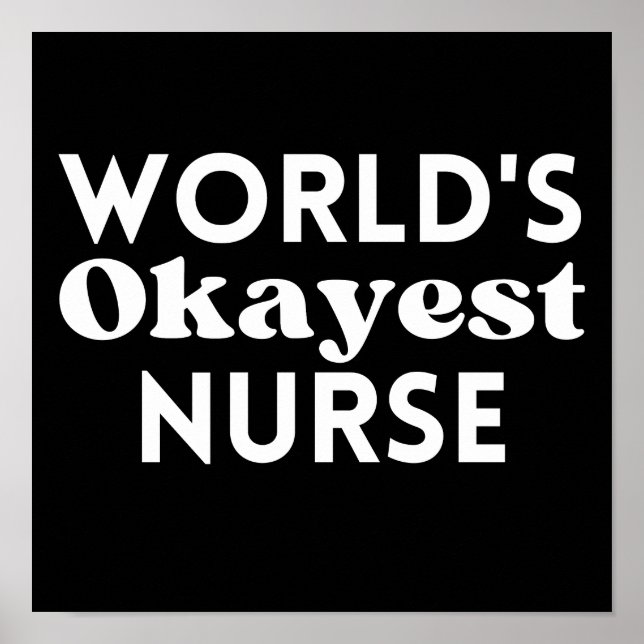 Affiche L'infirmière la plus Okayest dans le monde (Devant)