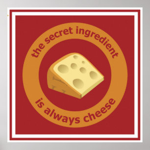 Affiche L'ingrédient secret est toujours le fromage