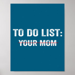 Affiche Liste drôle de choses à faire pour ta mère Citatio