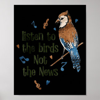 Affiche Listen to The Birds Not The News