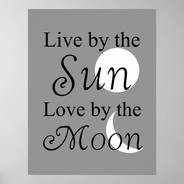 Affiche Live by the Sun, Love by the Moon print (Devant)