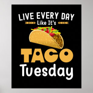 Affiche Live Every Day Like It's Taco Tuesday Funny