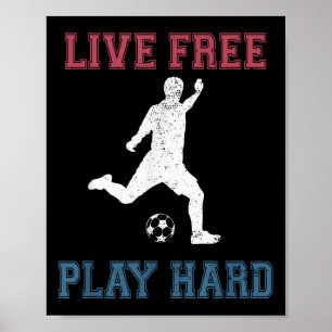 Affiche Live Free Play Hard Funny Soccer Citation Playe