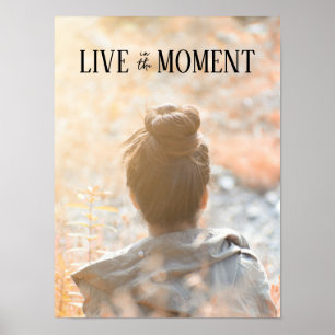 Affiche Live in the Moment Daily Inspirational Quote