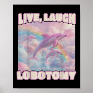 Affiche Live Lauder Lobotomy Drôle Dolphin Super