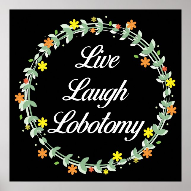 Affiche Live Laugh Lobotomy (Devant)
