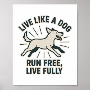 Affiche Live Like a Dog Run Free, Live Fully (2)