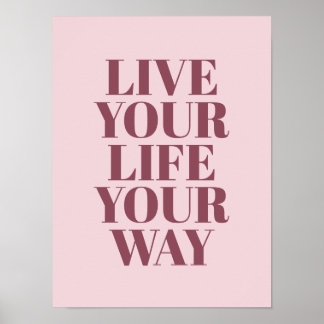 Affiche Live Your Life Your Way Quote Pink Typography