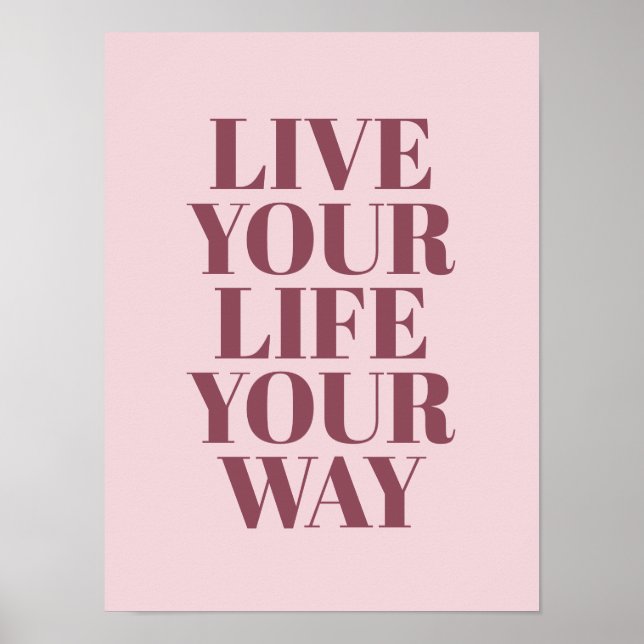 Affiche Live Your Life Your Way Quote Pink Typography (Devant)
