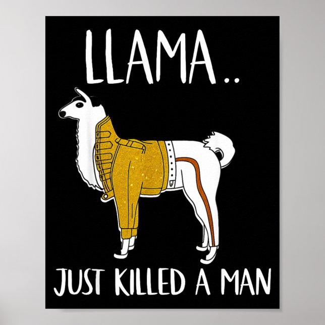 Affiche Llama Just Killed A Man Funny Llama  (Devant)