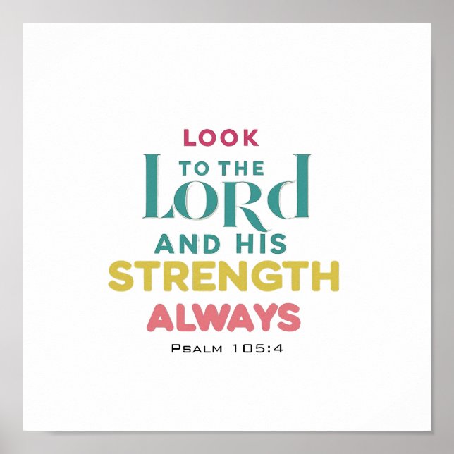 Affiche Look To The Lord And His Strength Psalm 105 4 (Devant)