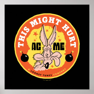 Affiche LOONEY TUNES™ | WILE E. COYOTE™ Cela pourrait fair