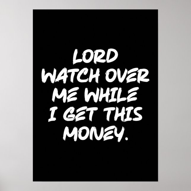 Affiche Lord Watch Over Me While I Get This Money - Hustle (Devant)