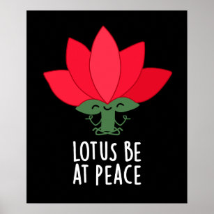 Affiche Lotus Be En Paix Amusant Plante Pun Dark BG