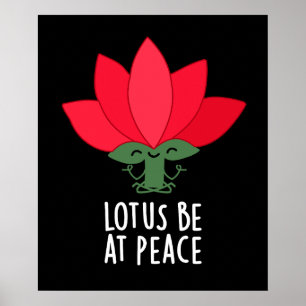 Affiche Lotus Soyez En Paix Plante Drôle Pun Fond Sombre