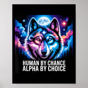 Affiche Loup alpha humain par hasard alpha par choix 