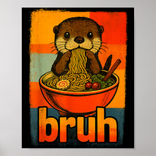 Affiche Loutre Bruh mangeant des nouilles japonaises Ramen