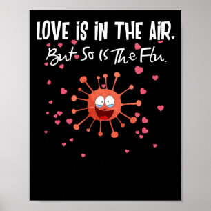Affiche Love Is In The Air But So Is The Flu Valentine