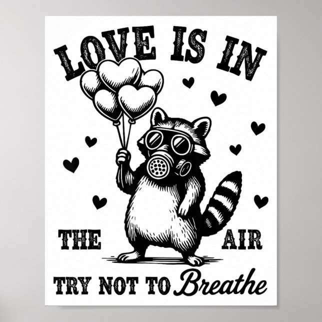 Affiche Love Is In The Air Try Not To Breathe Fun Raccoon  (Devant)
