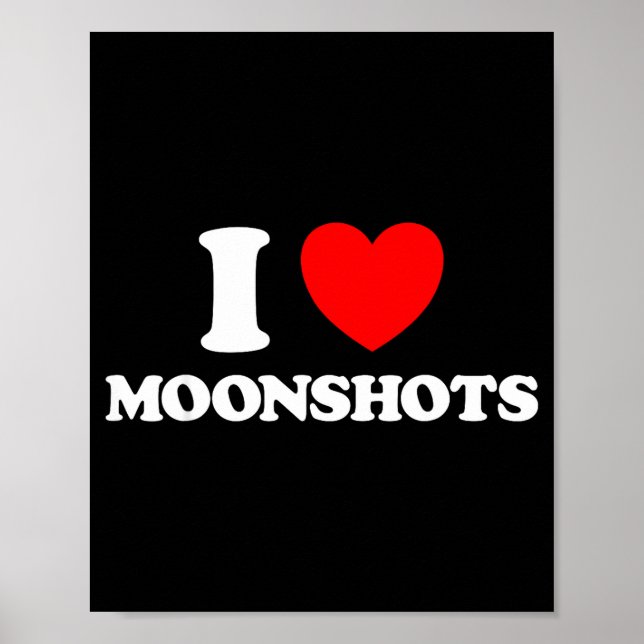 Affiche Love Moonshots Funny Startup Wild Disrupt Bold Tec (Devant)