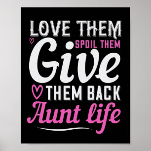 Affiche Love Them Spoil Them Give Them Back Aunt Life-01.P