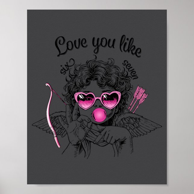 Affiche Love You Like Six Seven Cud 67 Meme Valentine's Da (Devant)