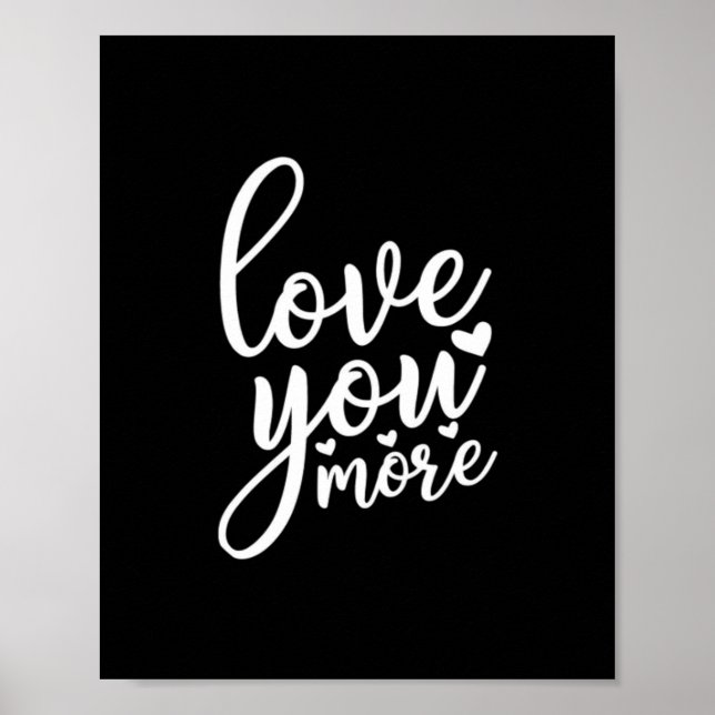 Affiche Love You More Minimal Design Black Style  (Devant)