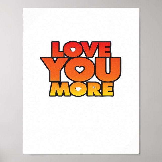 Affiche Love You More Timeless Classic Style  (Devant)
